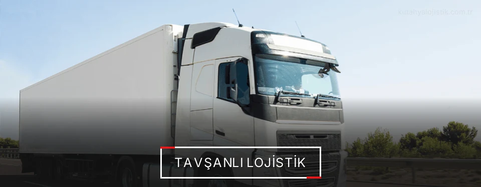 Tavşanlı Lojistik Kargo Tavşanlı Lojistik Kargo